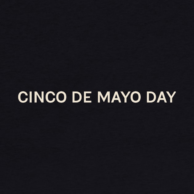 Cinco de Mayo Day On This Day Perfect Day by TV Dinners